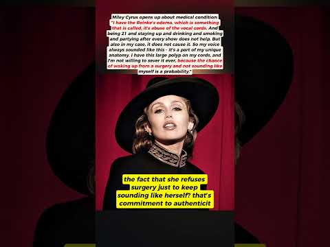 Miley Cyrus Reveals Vocal Cord Condition She Refuses to Operate On
