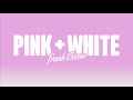 Frank Ocean - Pink + White (Lyrics)