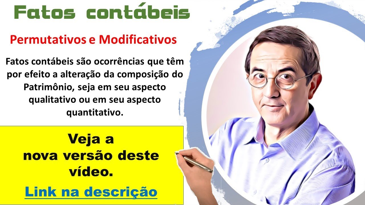 Fatos contábeis - Permutativos e Modificativos - Veja o vídeo modernizado. Link na descrição