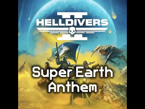 Super Earth Anthem | Official Lyrics | Helldivers 2 OST