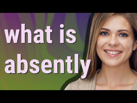 Absently | meaning of Absently