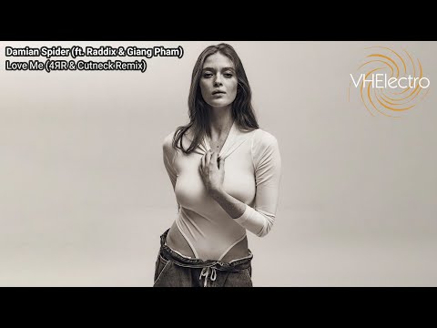 Damian Spider (ft. Raddix & Giang Pham) - Love Me (4ЯR & Cutneck Remix)