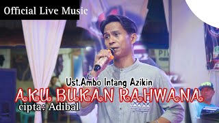 Download lagu Ust.Ambo Intang Azikin - AKU BUKAN RAHWANA -  Live Music mp3
