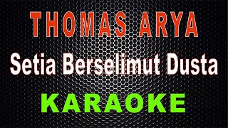 Download lagu Thomas Arya - Setia Berselimut Dusta (Karaoke) | LMusical mp3 Download lagu Thomas Arya - Setia Berselimut Dusta (Karaoke) | LMusical mp3