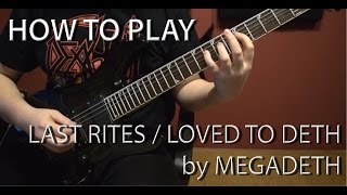 HOW TO PLAY - Last Rites / Loved To Deth by MEGADETH