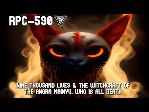 RPC-590 9000 Lives & The Witchcraft of the Angra Mainyu, Who Is All Death | RPC Decoded Reading