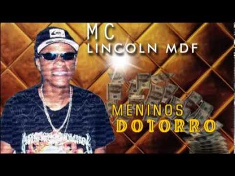 MC LINCOLN M.D.F - MENINOS DO TORRO 2014 DJ ENTO MPC OFICIAL