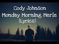Monday Morning Merle - Cody Johnson (Lyrics)