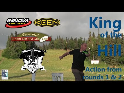 2016 King of the Hill - Highlights and Heartbreaks - Rounds 1 and 2 - Anchorage Alaska
