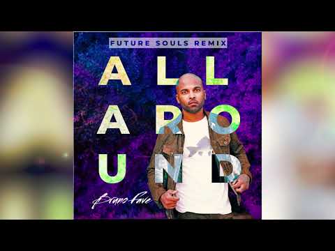 Bruno Fave - All Around (Future Souls Remix) 'Soulful House'
