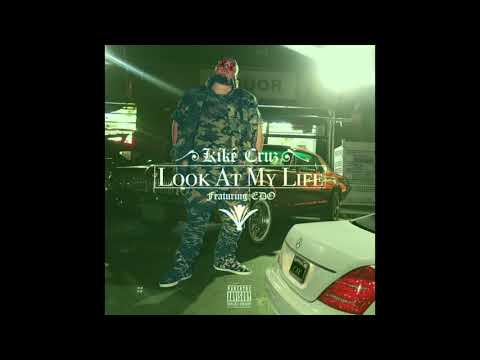 Kiké Cruz - Look At My Life feat. EDO