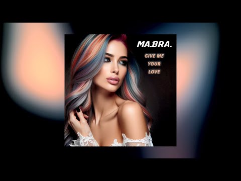 MA.BRA. - Give Me Your Love (M.B.R.G. Mix) 142 Bpm (C) Maurizio Braccagni #dance #techno #remix #new