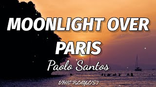 Paolo Santos - Moonlight Over Paris (Lyrics) 🎶