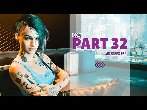 CYBERPUNK 2077 - 100% Walkthrough No Commentary - PART 32: Both Sides Now [4K 60 FPS PS5]