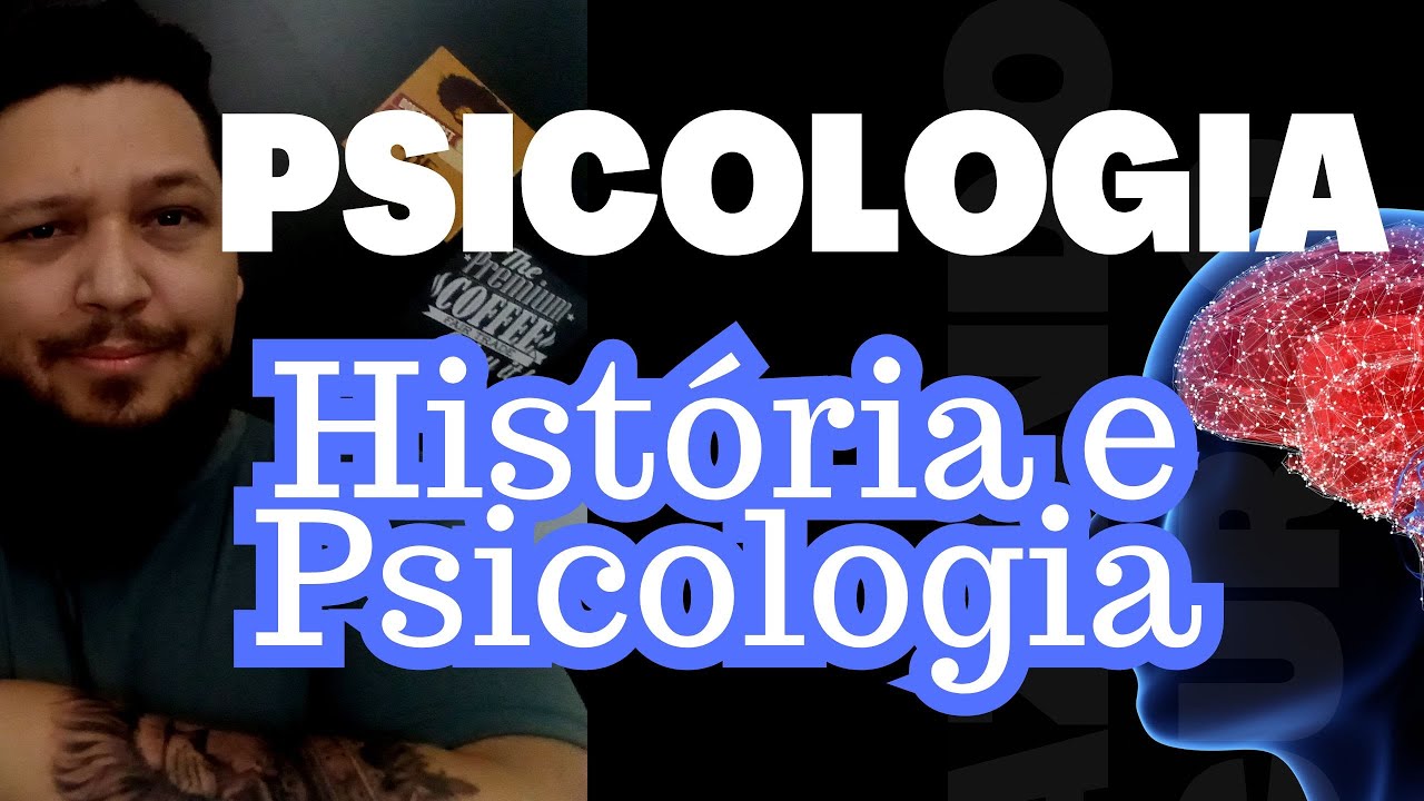 PSICOLOGIA 10- História e psicologia