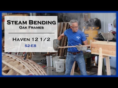 Building a Steam Box and Steam Bending Oak Frames, S2-E8