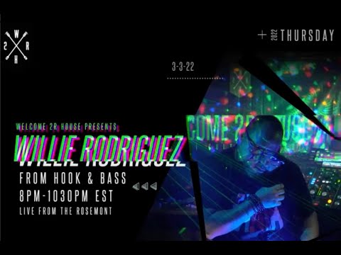 Welcome 2R House presents Willie Rodriguez from Hook & Bass Records #282