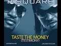 P-Square - Taste The Money (Testimony) [Lyrics Video]