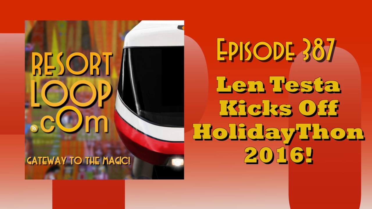 ResortLoop.com Episode 387 - Len Testa Kicks of HolidayThon 2016!