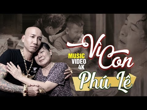 VÌ CON - PHÚ LÊ | OFFICIAL MV 4K