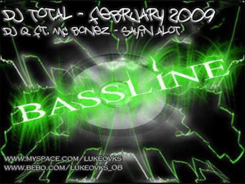 DJ Total February 09 - DJ Q ft MC Bonez - Sayin Alot