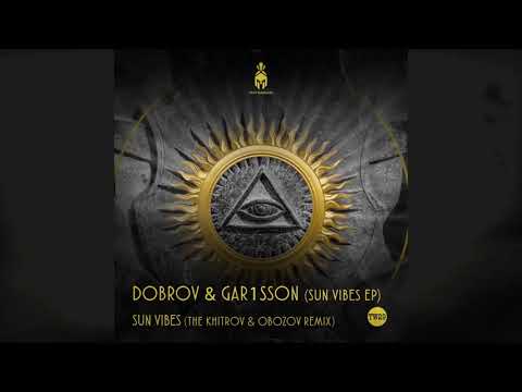 Dobrov & Gar1sson - Sun Vibes (The Khitrov, Obozov Remix)
