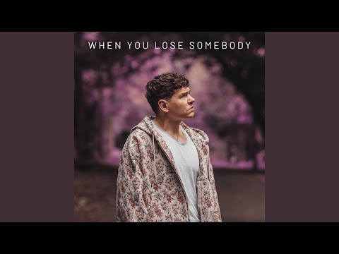 When You Lose Somebody