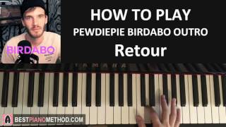 HOW TO PLAY - PEWDIEPIE BIRDABO Outro Song - 