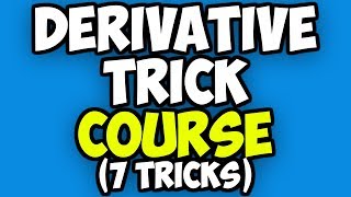 7 Derivative Tricks (Often not taught)