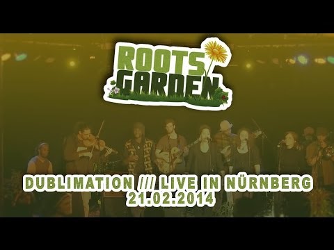 ROOTS GARDEN /// Dublimation /// Full Concert