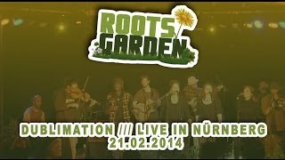 ROOTS GARDEN /// Dublimation /// Full Concert