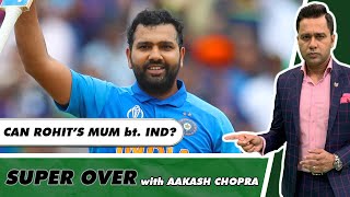 Can ROHIT's MUMBAI BEAT Team INDIA in T20? | Super Over with Aakash Chopra