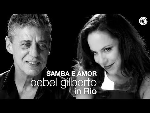 Bebel Gilberto e Chico Buarque | Samba e Amor | Bebel Gilberto In Rio (Ao Vivo)