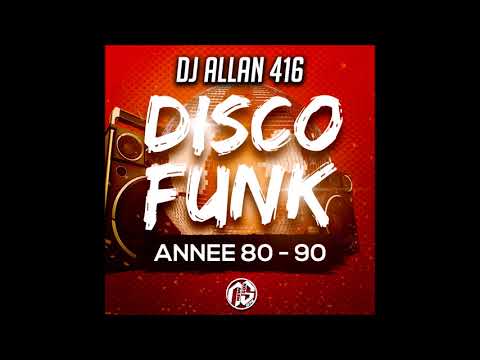 Dj Allan 416 - Session Disco Funk Année 80-90 (2018)