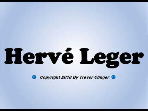How To Pronounce Hervé Leger