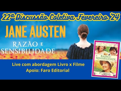 22ª Discussão Coletiva- Razão e Sensibilidade - Livro x Filme - Jane Austen ( Fevereiro de 2024)