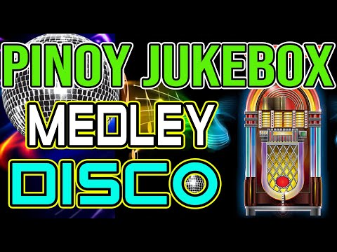 PINOY JUKEBOX CLASSIC HITS DISCO MEDLEY - DJMAR DISCO TRAXX NONSTOP 2021 REMIX - PART 1