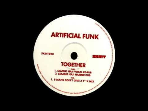 Artificial Funk - Together (S-Mans Don't Give A f**k Mix)HQ