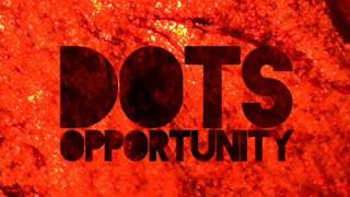 DOTS - opportunity :: Demo {Kendzi, Ljubisha, Shpira}