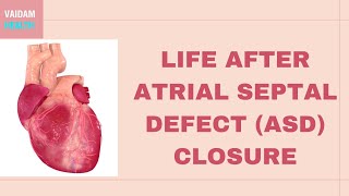 Viața după închiderea defectului septal atrial