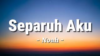 Download lagu Separuh Aku - Noah (Lagu Lyrics) mp3 Download lagu Separuh Aku - Noah (Lagu Lyrics) mp3