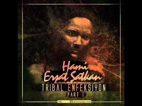 Hami Ft. Erşat Şatkan - Tribal Enfeksiyon