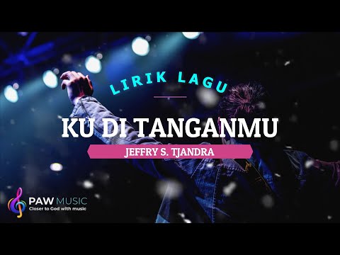 Ku Di TanganMu - Jeffry S. Tjandra (Cover & Lyrics)🎵