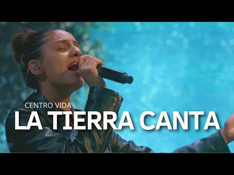 LA TIERRA CANTA | SEA LA GLORIA Y EL PODER | STEPHANIE GUTIERREZ |  CENTRO VIDA