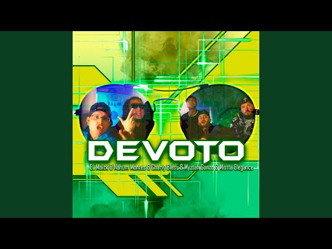 Devoto (feat. Myztah Gonzo, Nahum Montes, Charly Bless & Mistta Elegance)