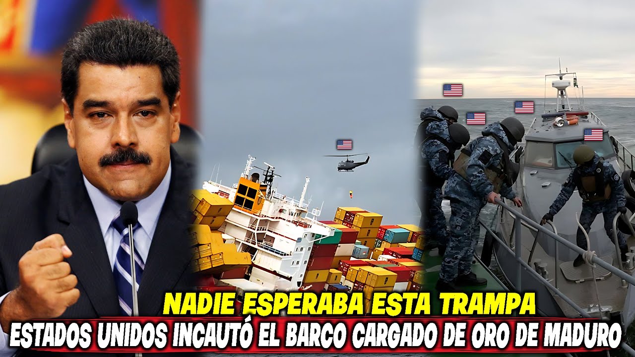 ¡Nadie Esperaba Esta Trampa! ¡Estados Unidos Incautó el Barco Cargado de Oro de Maduro!