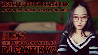 Download lagu DJ AISYAH DU DUU DU BLACK PINK RAHMAT TAHALU mp3
