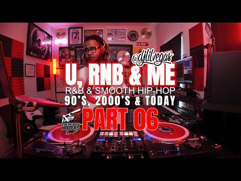 DJ Lil Vegas ["U, RNB & ME" PART 6] 90's 2000's R&B Smooth Hip-Hop Mix | Cleaning Vibing Sing A Long