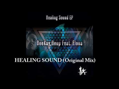 Beekay Deep feat  Elona - Healing Sound (Original Mix)