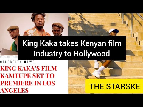 King Kaka has taken Kenyan film industry to Hollywood, his movie  KAMTUPE which was premiered in LA